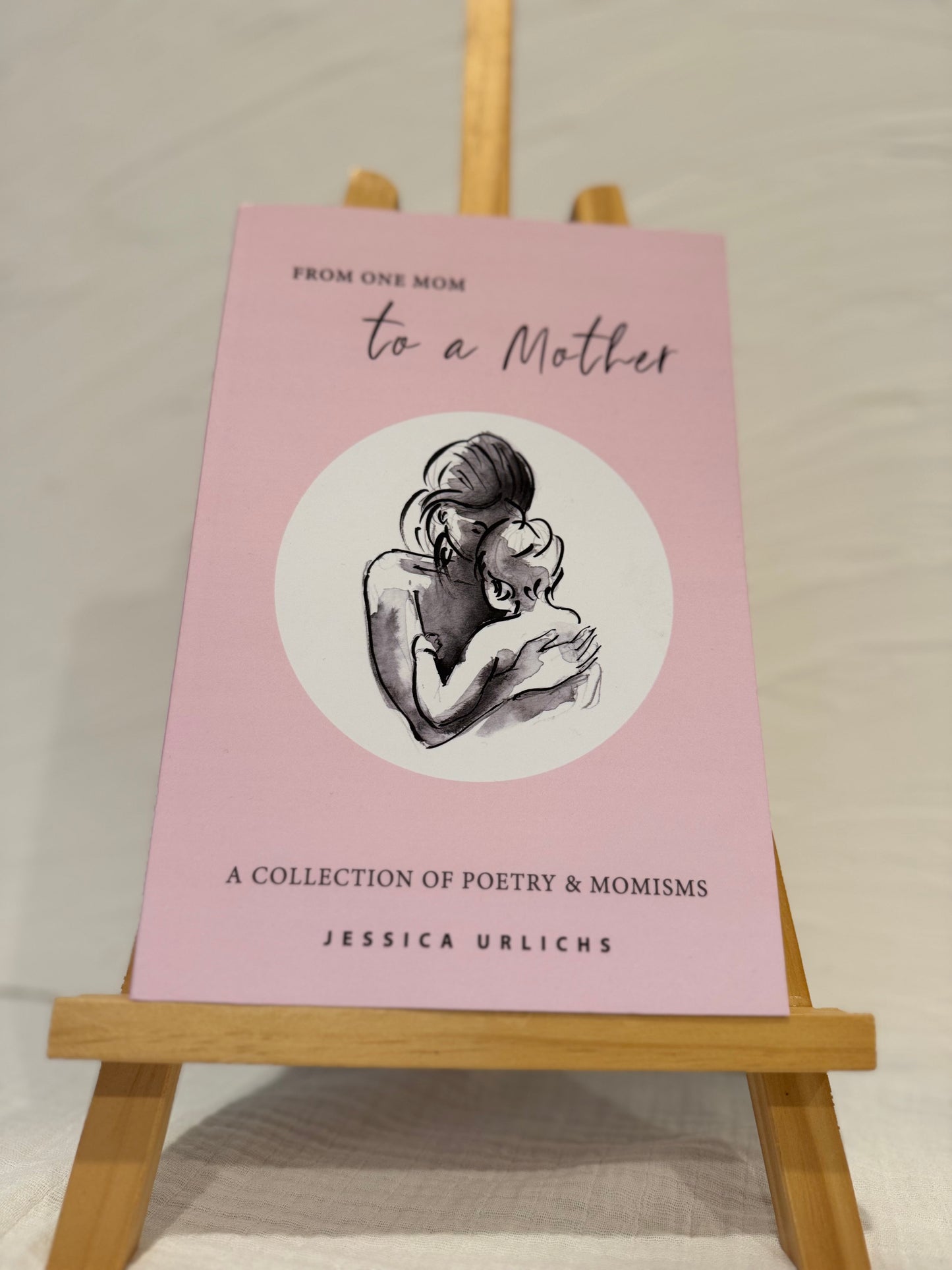 Jessica Urlichs- From One Mom To A Mother